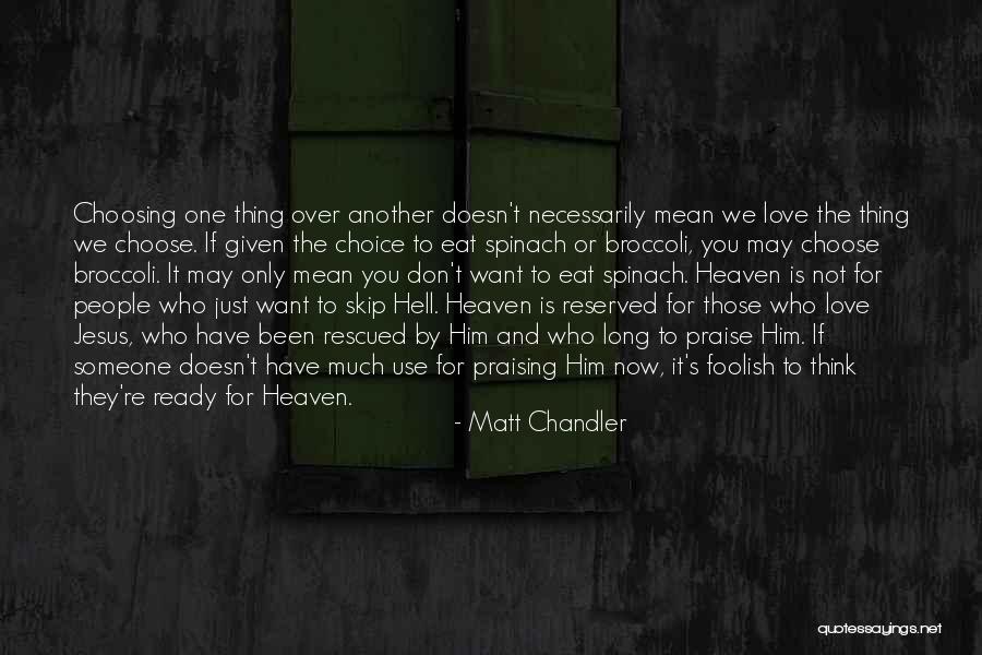 Choosing Someone Quotes By Matt Chandler