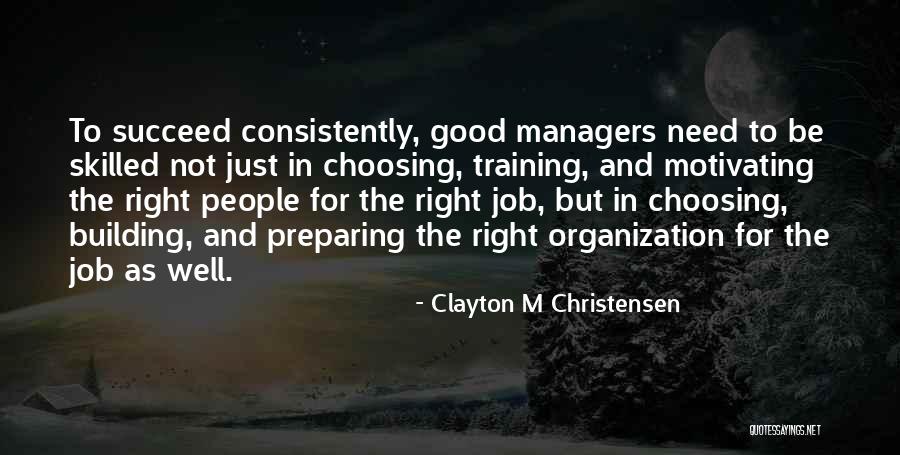 Choosing The Right Thing Quotes By Clayton M Christensen