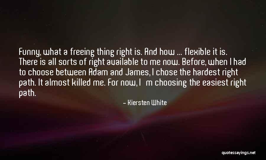 Choosing The Right Thing Quotes By Kiersten White