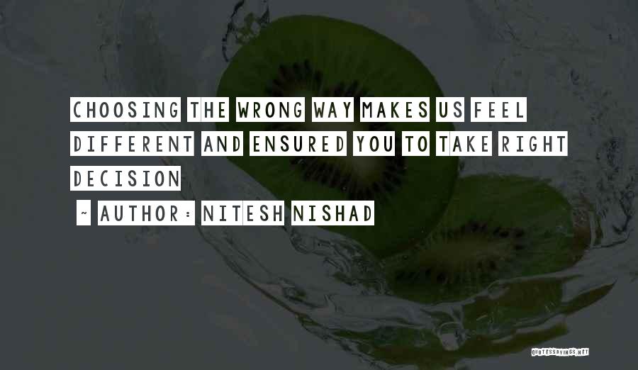 Choosing The Right Thing Quotes By Nitesh Nishad