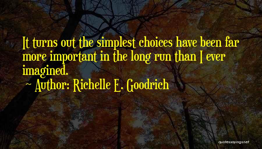 Choosing The Right Thing Quotes By Richelle E. Goodrich