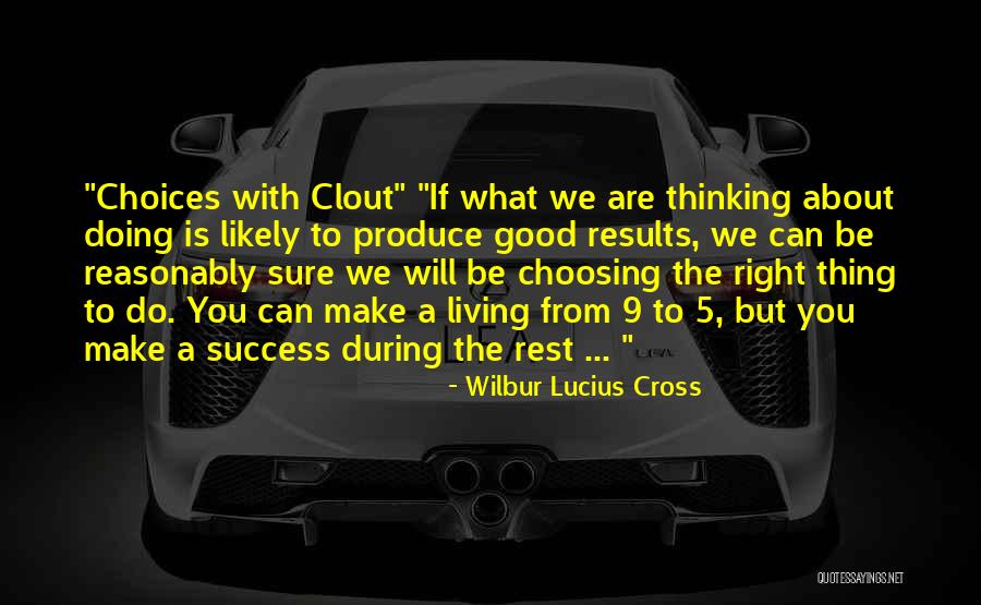 Choosing The Right Thing Quotes By Wilbur Lucius Cross