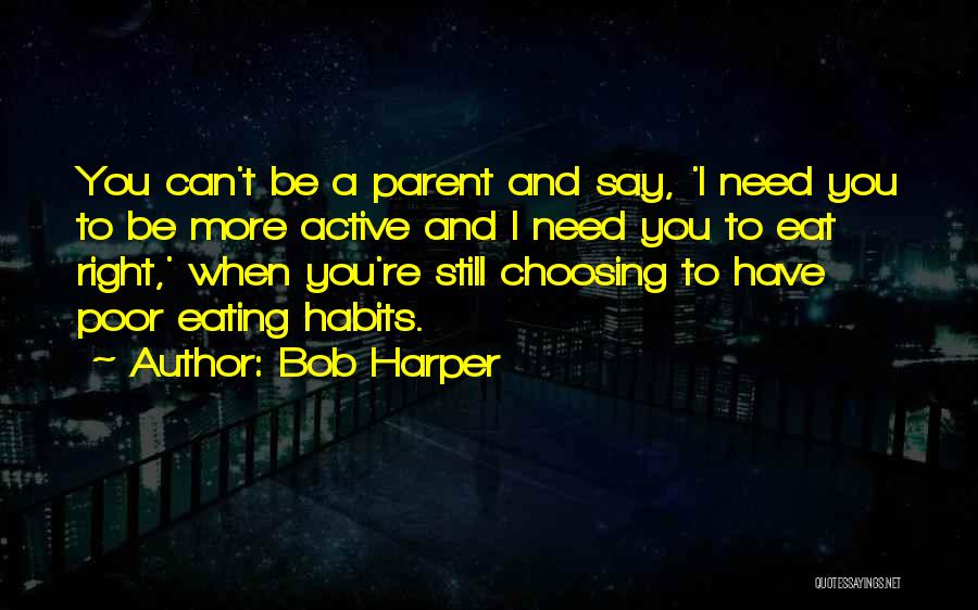 Choosing The Right Thing To Do Quotes By Bob Harper