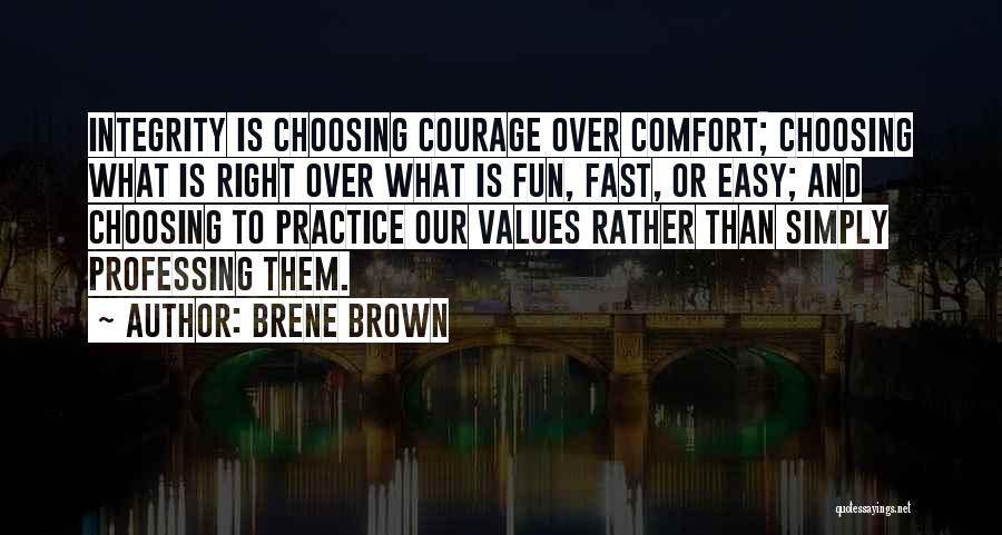 Choosing The Right Thing To Do Quotes By Brene Brown