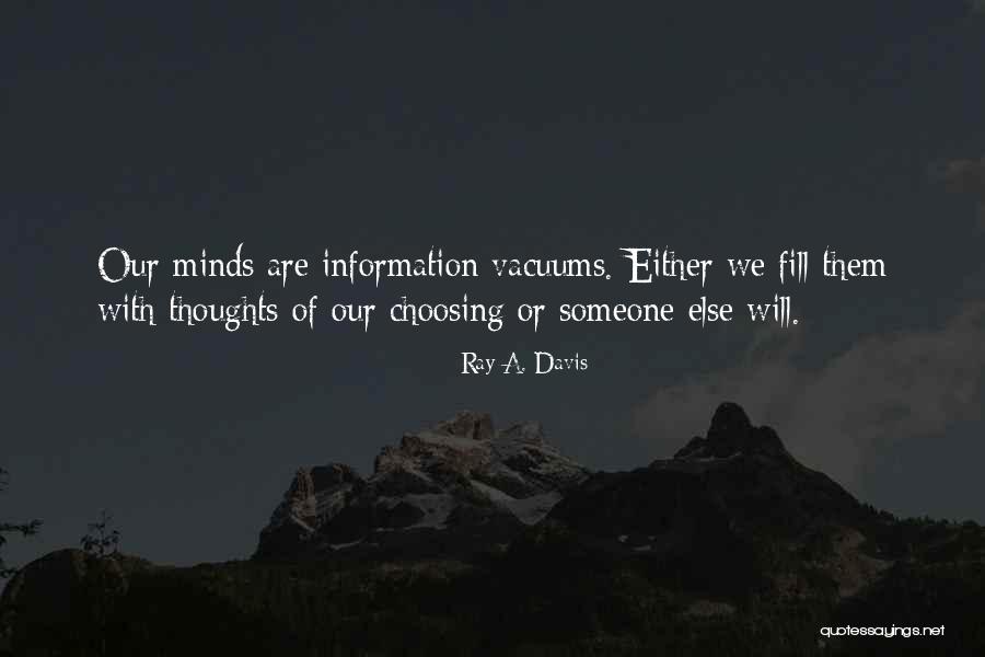 Choosing Thoughts Quotes By Ray A. Davis Choosing Thoughts Quotes By Ray A. Davis