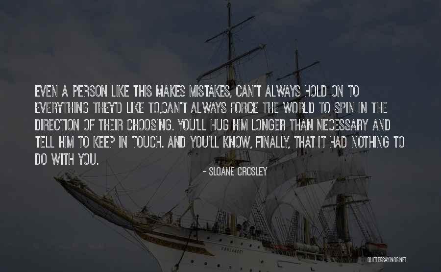 Choosing To Be With A Person Quotes By Sloane Crosley Choosing To Be With A Person Quotes By Sloane Crosley