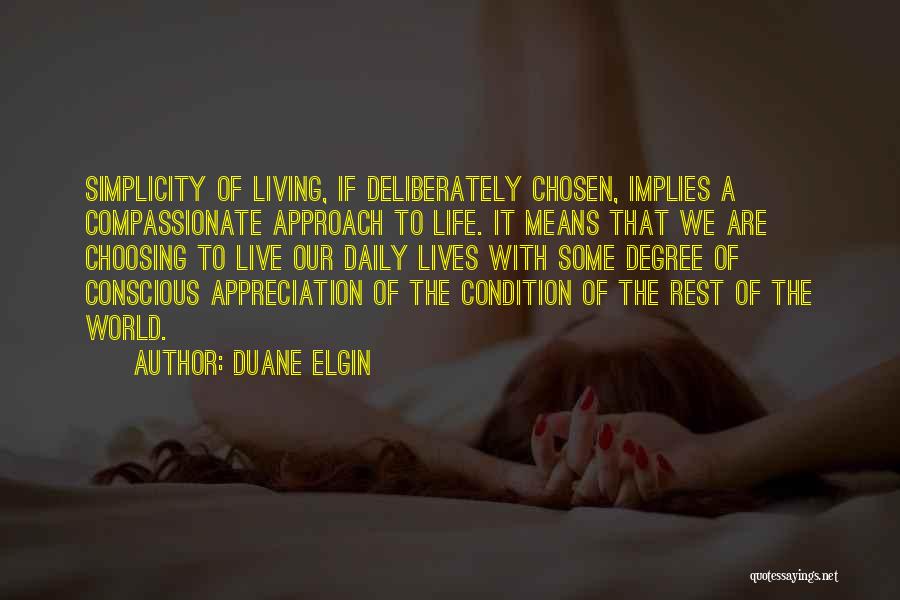 Choosing To Live Life Quotes By Duane Elgin