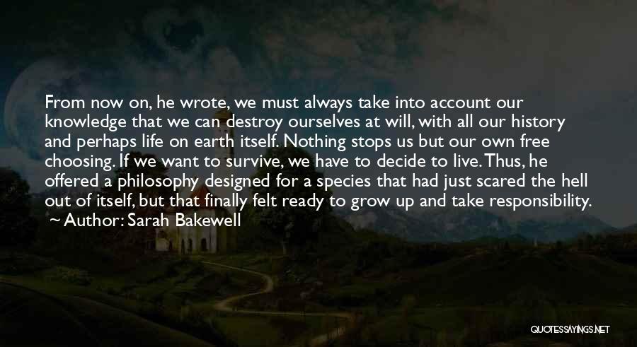 Choosing To Live Life Quotes By Sarah Bakewell