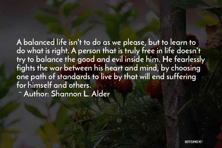 Choosing To Live Life Quotes By Shannon L. Alder