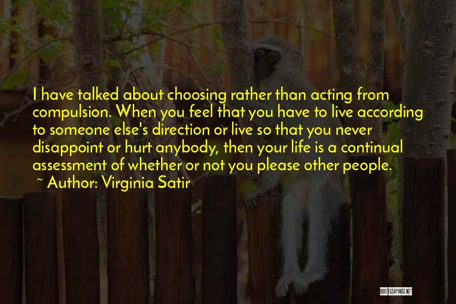 Choosing To Live Life Quotes By Virginia Satir