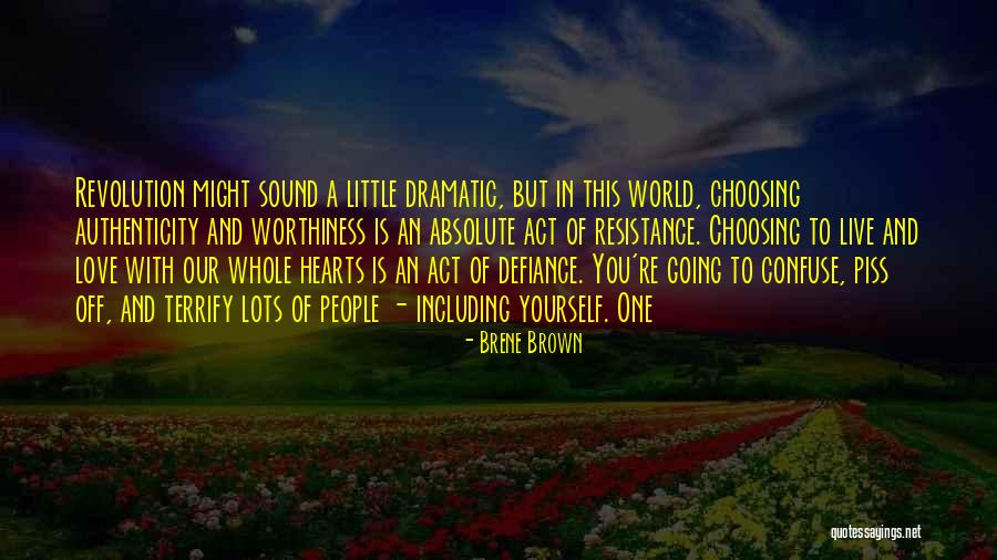 Choosing To Live Quotes By Brene Brown Choosing To Live Quotes By Brene Brown