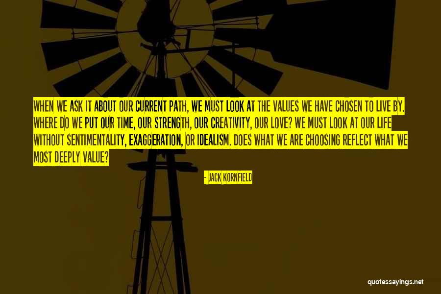 Choosing To Live Quotes By Jack Kornfield Choosing To Live Quotes By Jack Kornfield