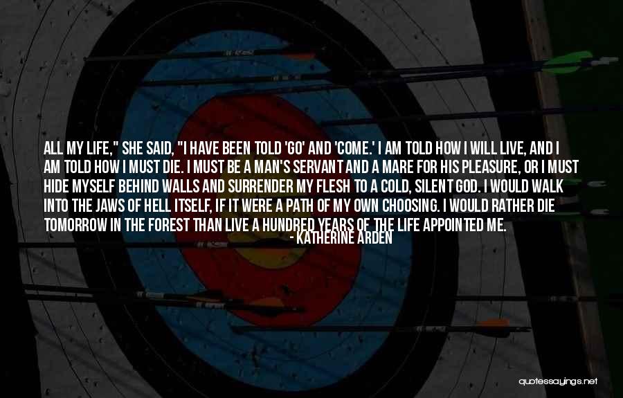 Choosing To Live Quotes By Katherine Arden Choosing To Live Quotes By Katherine Arden
