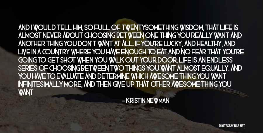 Choosing To Live Quotes By Kristin Newman Choosing To Live Quotes By Kristin Newman