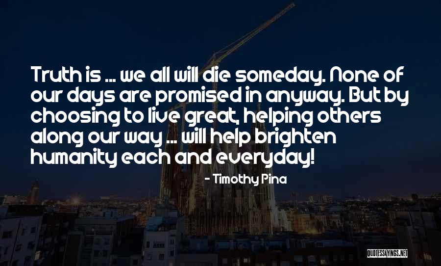 Choosing To Live Quotes By Timothy Pina Choosing To Live Quotes By Timothy Pina
