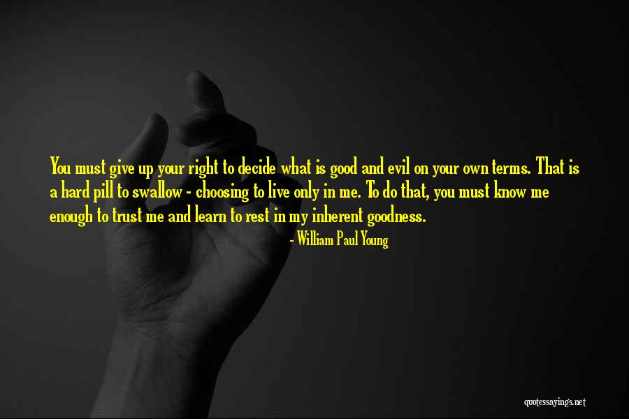 Choosing To Live Quotes By William Paul Young Choosing To Live Quotes By William Paul Young