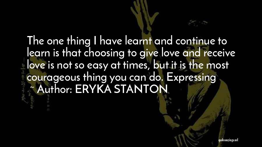 Choosing To Love Someone Quotes By ERYKA STANTON