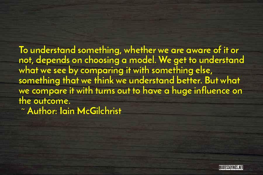 Choosing To See Quotes By Iain McGilchrist