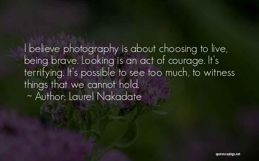 Choosing To See Quotes By Laurel Nakadate