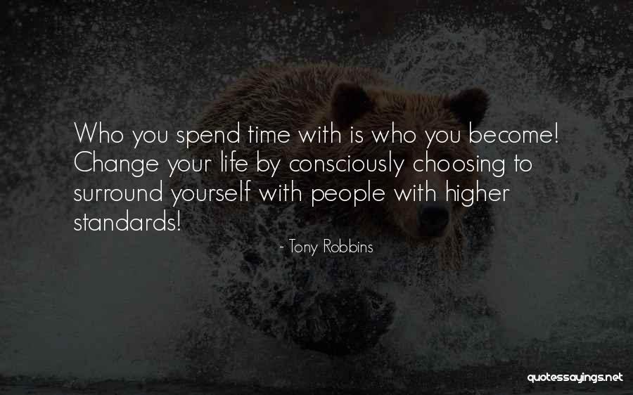 Choosing To Spend Time Quotes By Tony Robbins Choosing To Spend Time Quotes By Tony Robbins