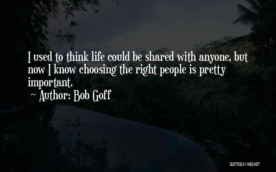 Choosing What's Important Quotes By Bob Goff