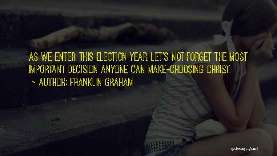 Choosing What's Important Quotes By Franklin Graham