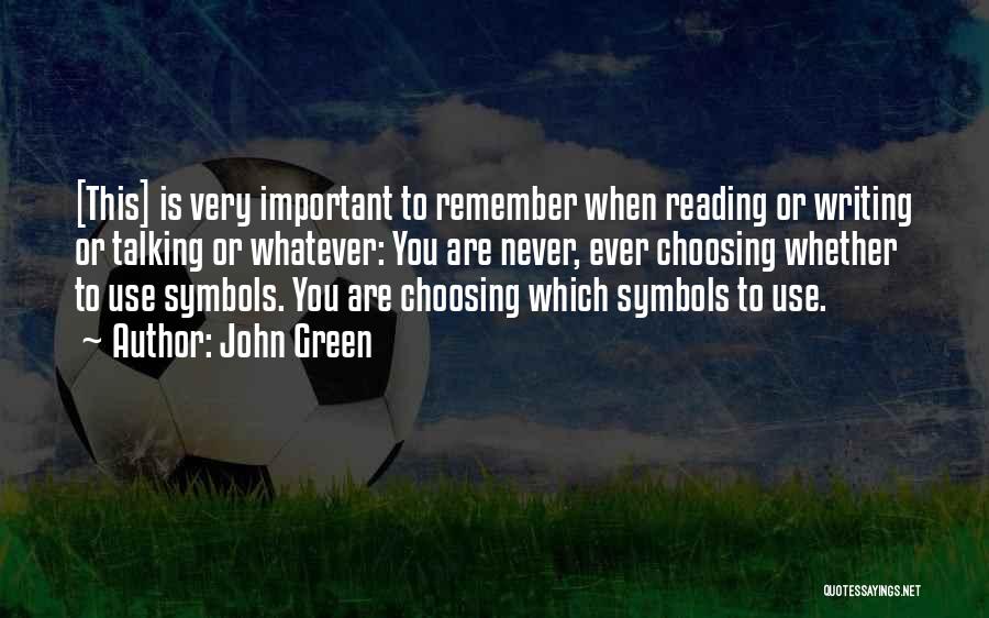 Choosing What's Important Quotes By John Green