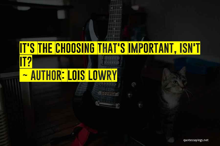 Choosing What's Important Quotes By Lois Lowry