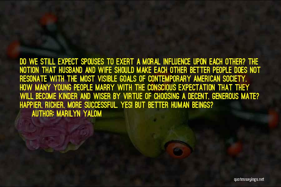Choosing Who To Marry Quotes By Marilyn Yalom