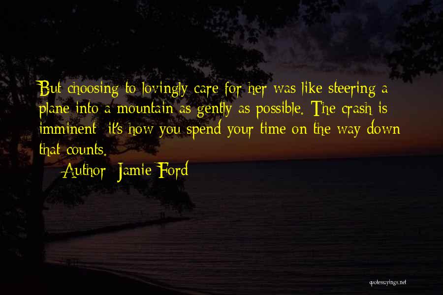 Choosing Who To Spend Time With Quotes By Jamie Ford