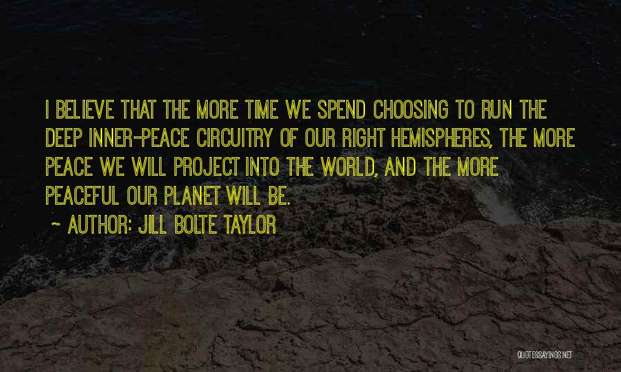 Choosing Who To Spend Time With Quotes By Jill Bolte Taylor