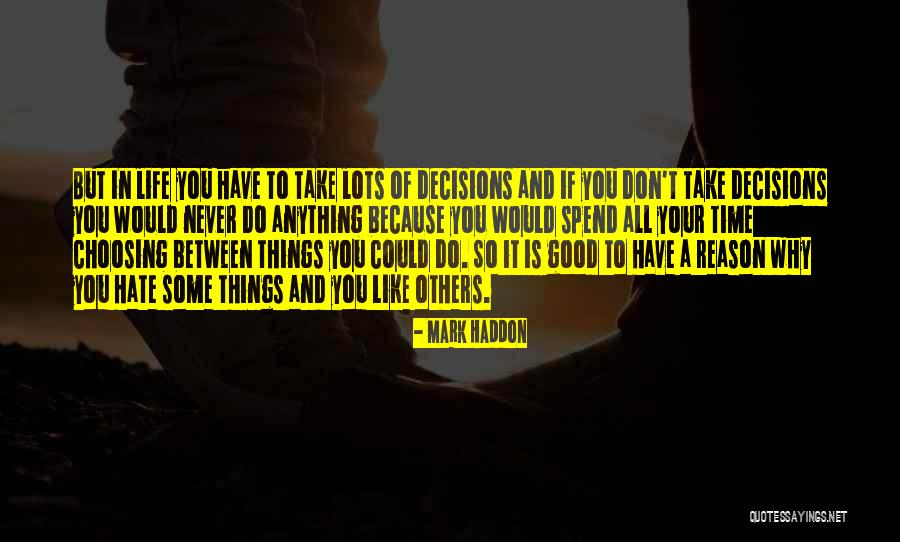 Choosing Who To Spend Time With Quotes By Mark Haddon Choosing Who To Spend Time With Quotes By Mark Haddon