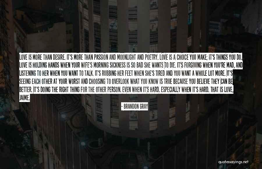 Choosing Your Love Quotes By Brandon Gray Choosing Your Love Quotes By Brandon Gray