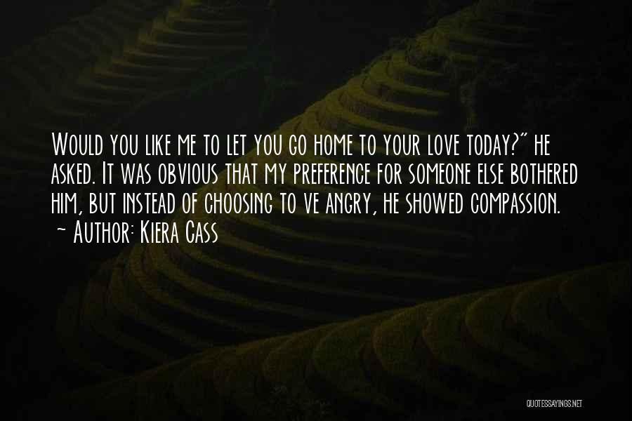 Choosing Your Love Quotes By Kiera Cass