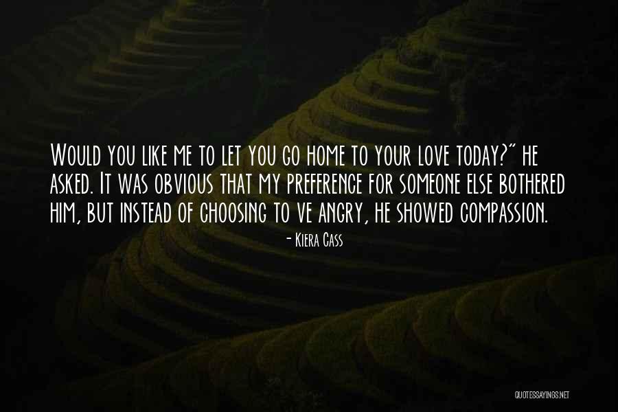 Choosing Your Love Quotes By Kiera Cass