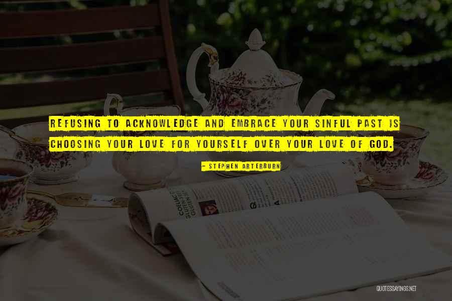 Choosing Your Love Quotes By Stephen Arterburn Choosing Your Love Quotes By Stephen Arterburn