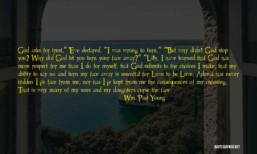 Choosing Your Love Quotes By Wm. Paul Young Choosing Your Love Quotes By Wm. Paul Young