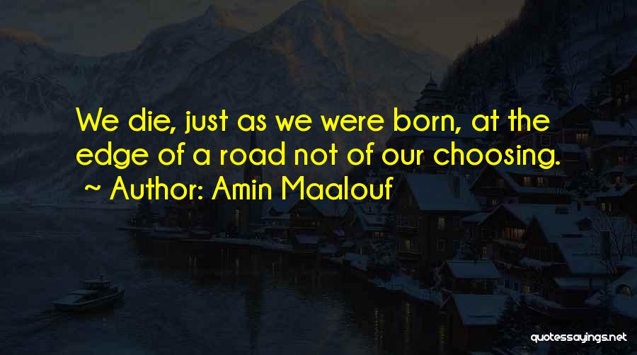 Choosing Your Own Life Quotes By Amin Maalouf