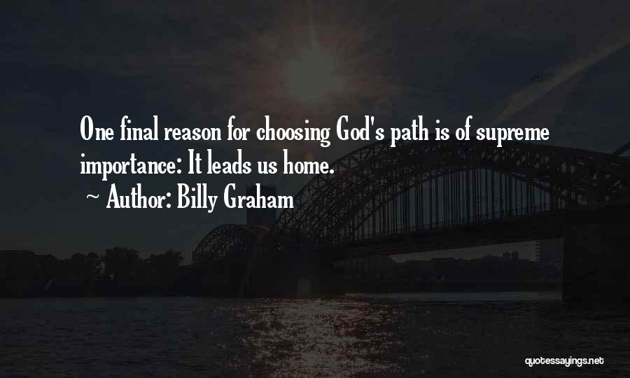 Choosing Your Path Quotes By Billy Graham