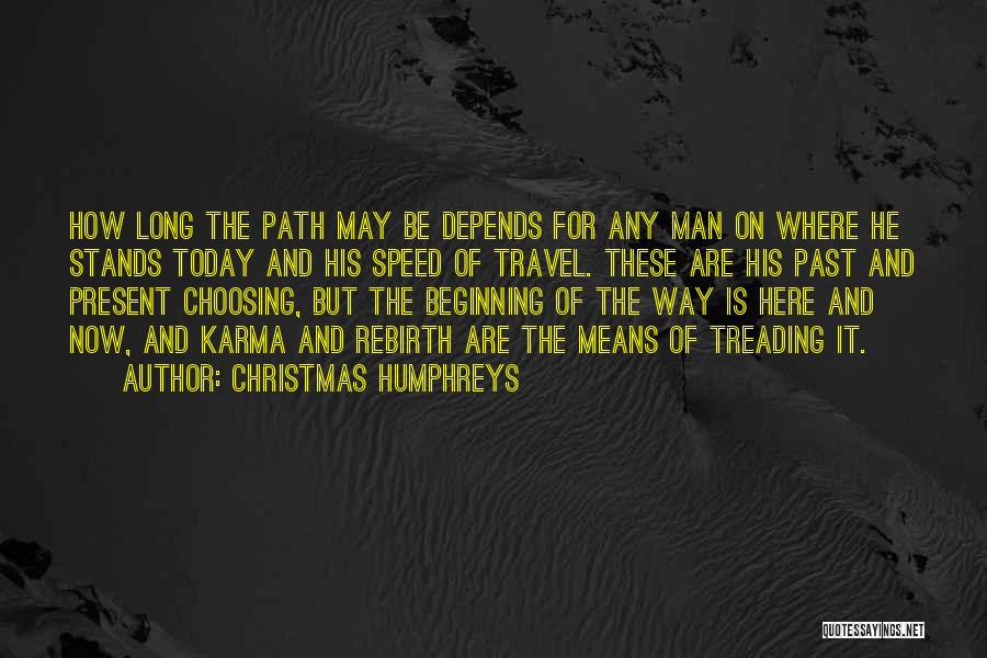 Choosing Your Path Quotes By Christmas Humphreys