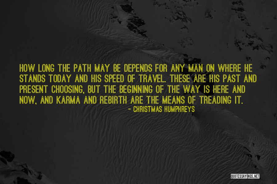 Choosing Your Path Quotes By Christmas Humphreys