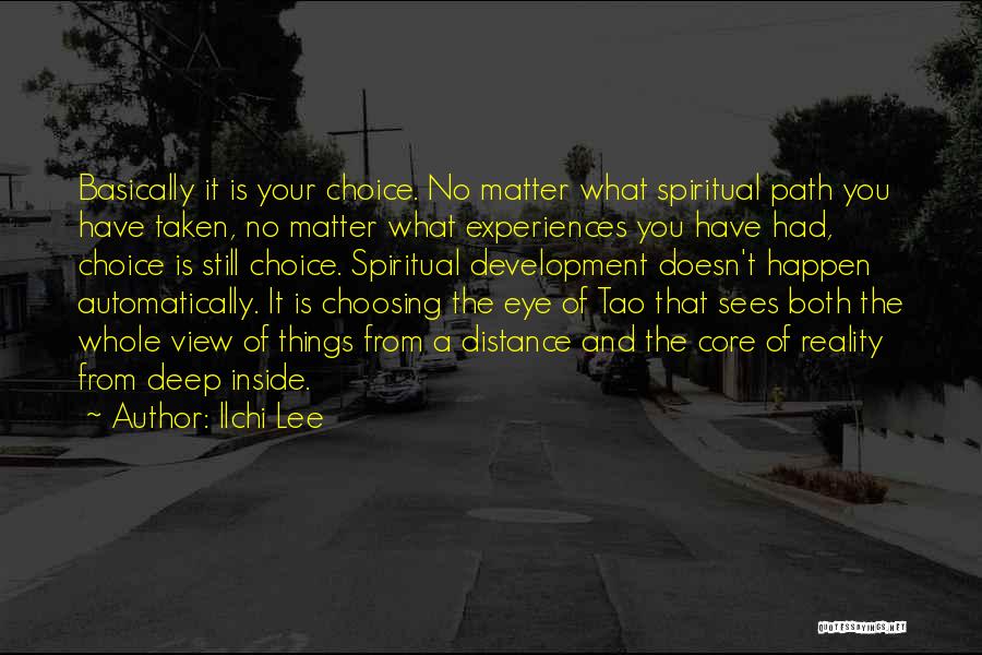 Choosing Your Path Quotes By Ilchi Lee