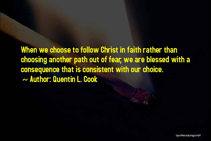 Choosing Your Path Quotes By Quentin L. Cook