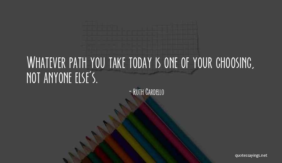 Choosing Your Path Quotes By Ruth Cardello