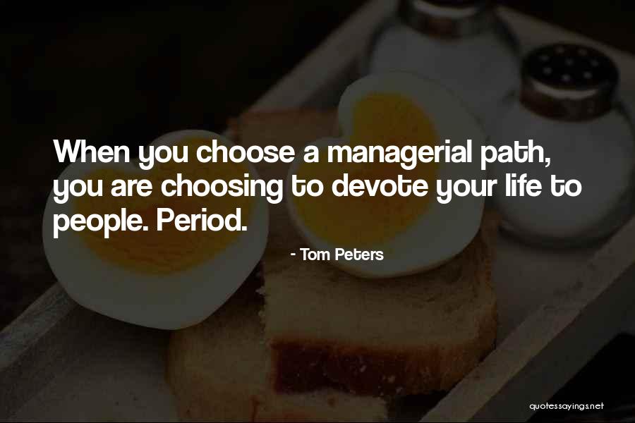 Choosing Your Path Quotes By Tom Peters