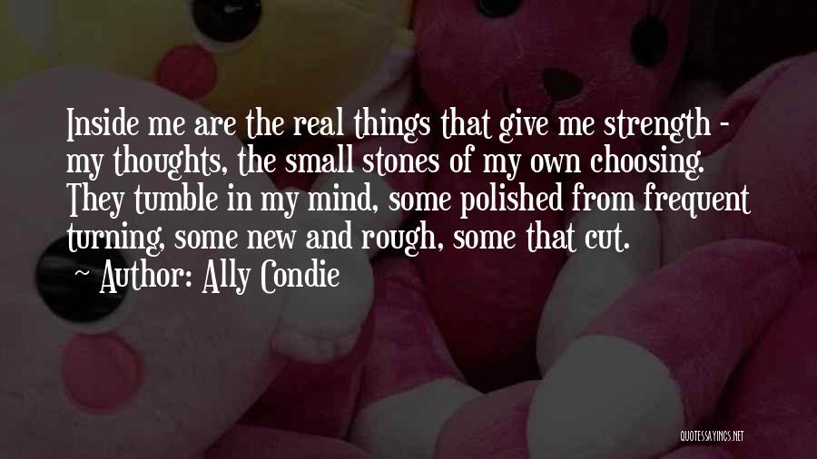 Choosing Your Thoughts Quotes By Ally Condie