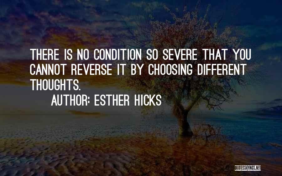 Choosing Your Thoughts Quotes By Esther Hicks