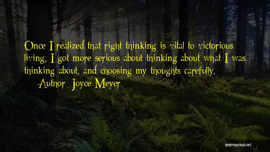 Choosing Your Thoughts Quotes By Joyce Meyer