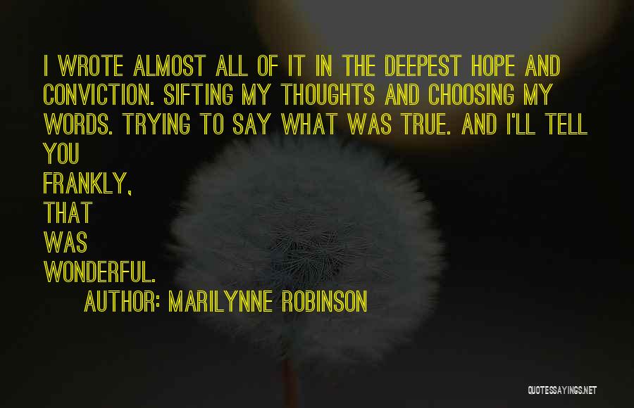 Choosing Your Thoughts Quotes By Marilynne Robinson
