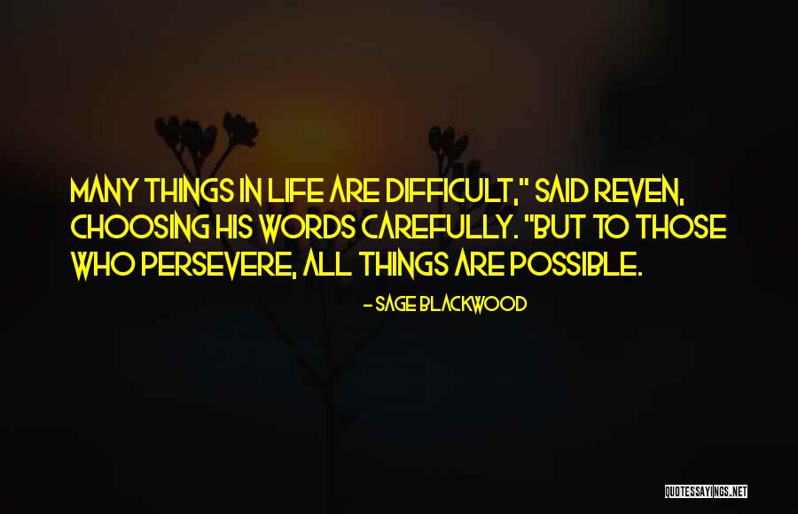 Choosing Your Words Carefully Quotes By Sage Blackwood Choosing Your Words Carefully Quotes By Sage Blackwood